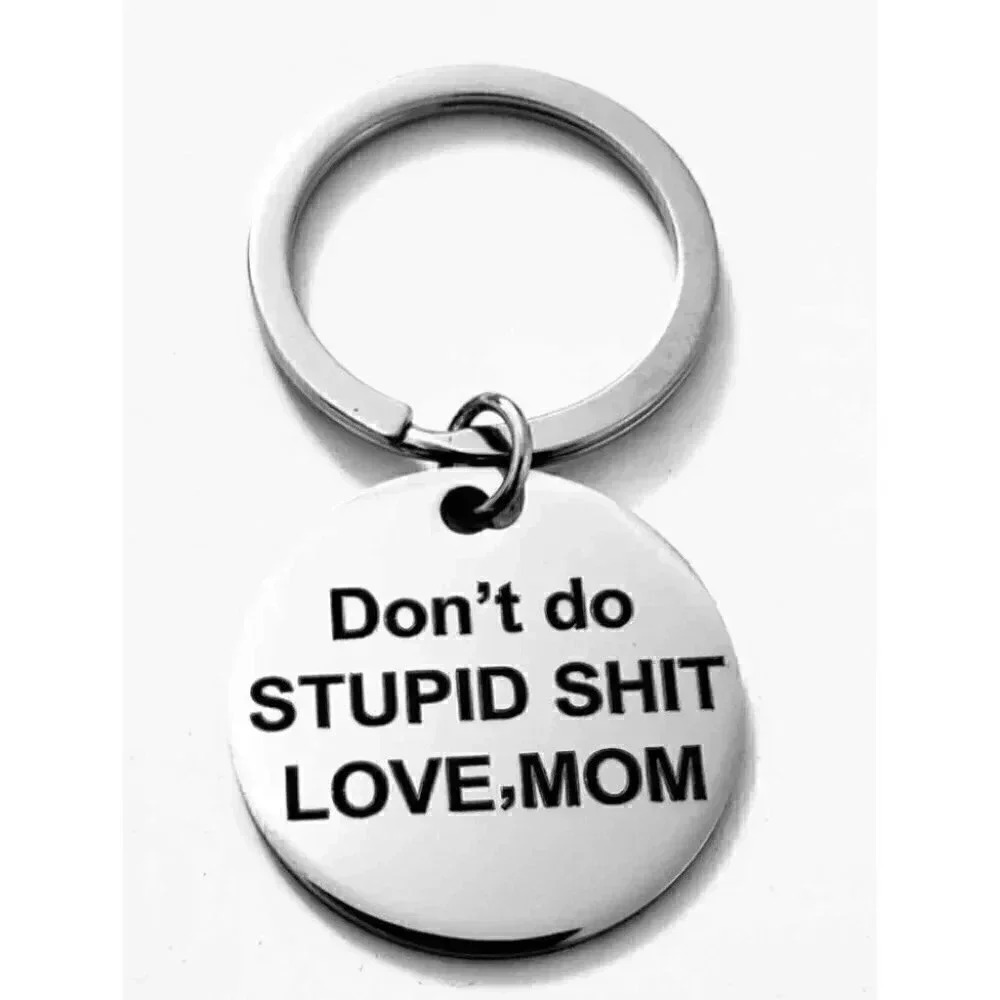 Don't Do Stupid Love Mom Keychain